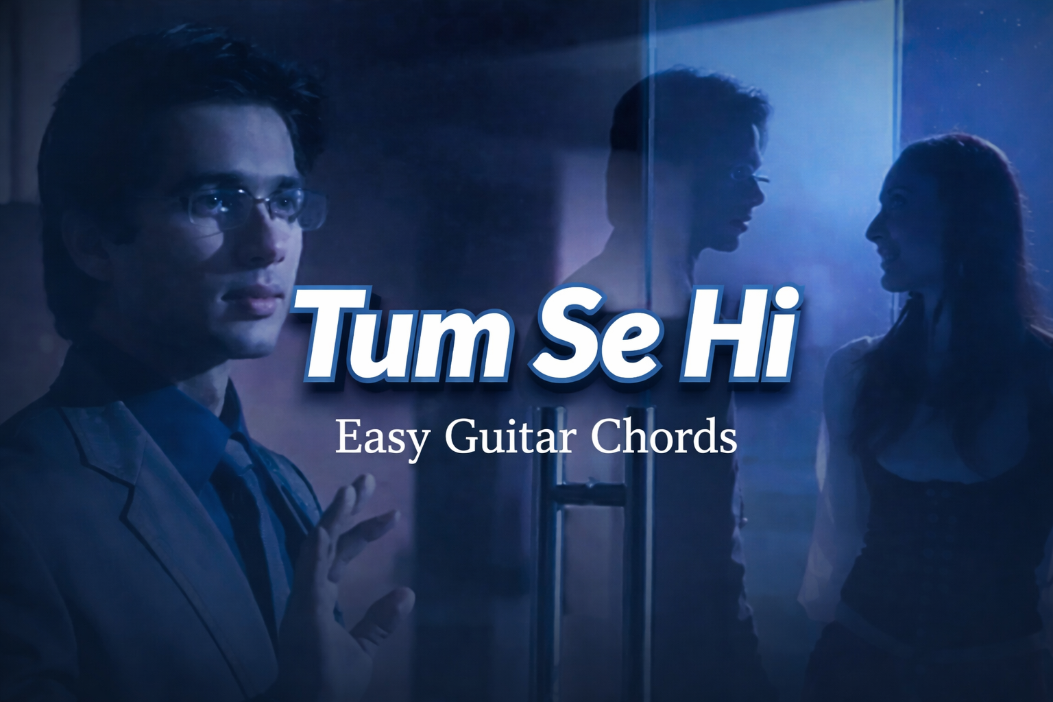 Tumse Hi Guitar Chords – Easy Version | Jab We Met
